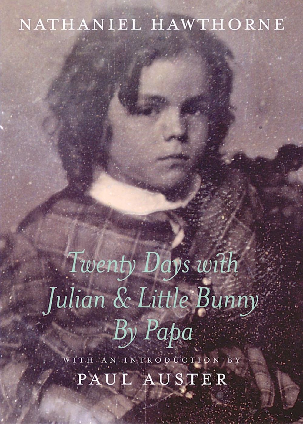Twenty Days with Julian & Little Bunny by Papa by Nathaniel Hawthorne - ISBN: 9781590170427