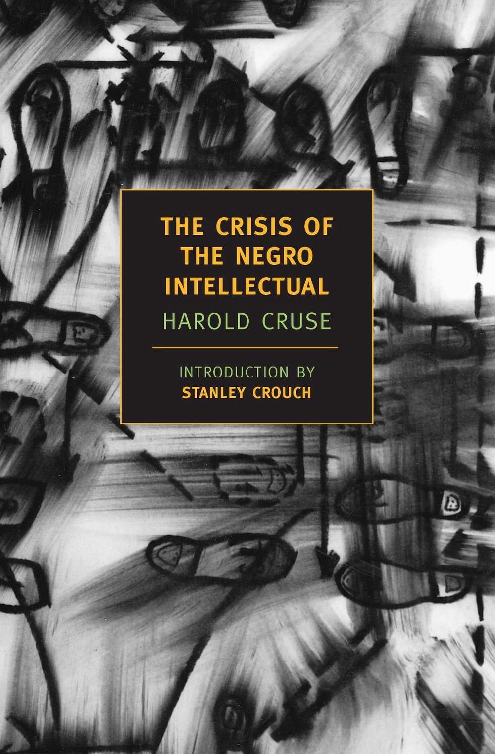 The Crisis of the Negro Intellectual by Harold Cruse - ISBN: 9781590171356