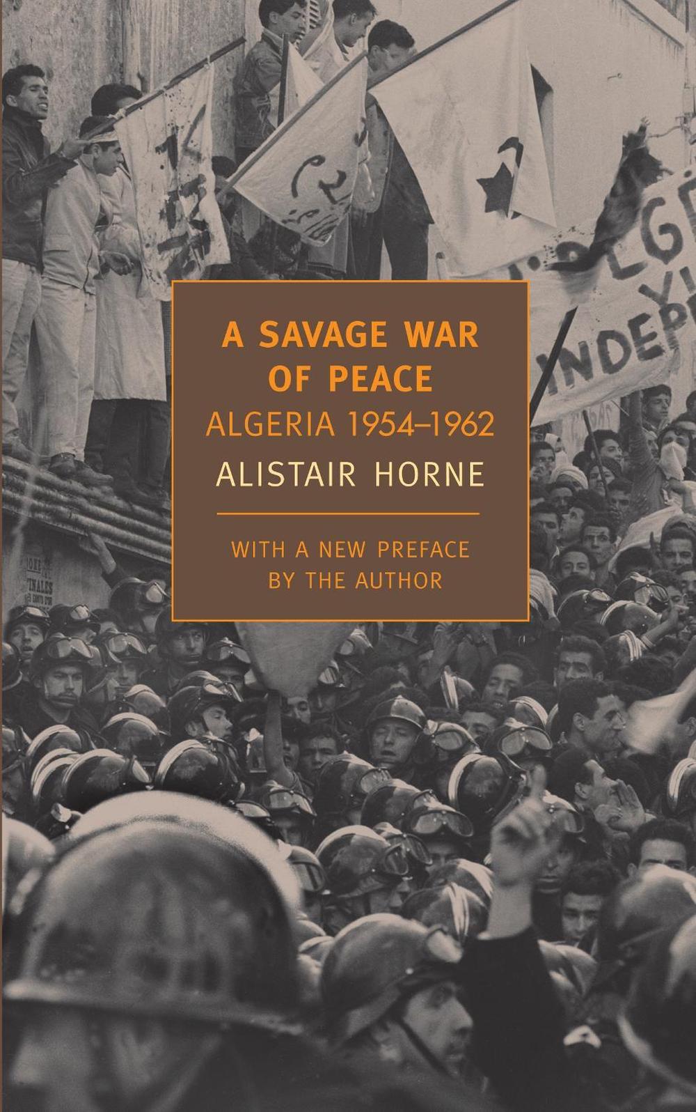 A Savage War of Peace by Alistair Horne - ISBN: 9781590172186