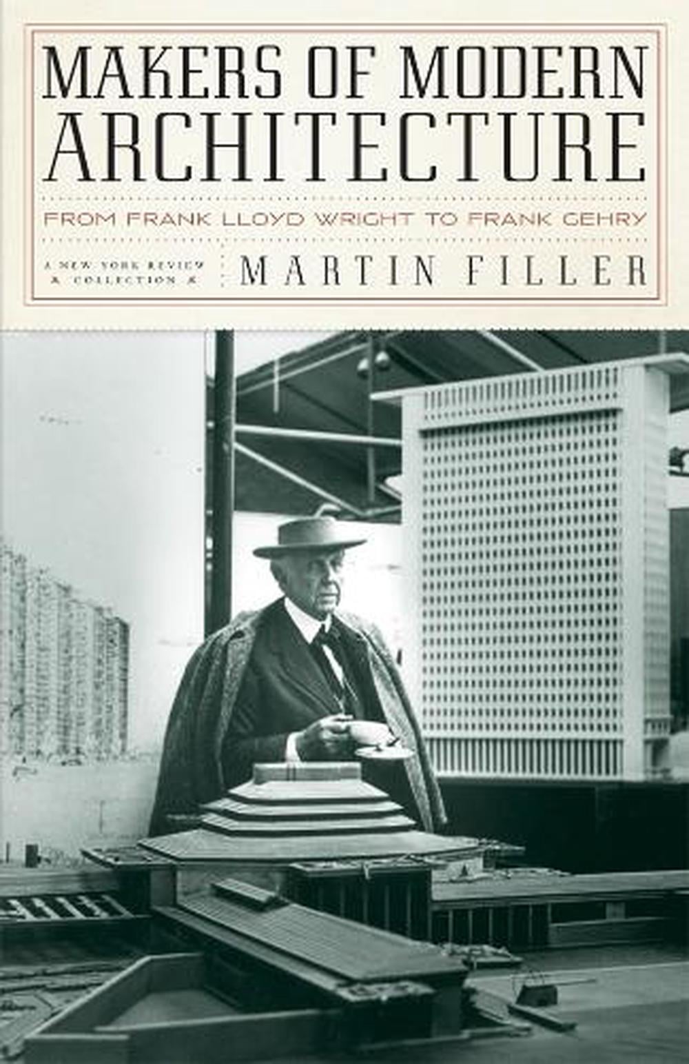 Makers Of Modern Architecture by Martin Filler - ISBN: 9781590172278