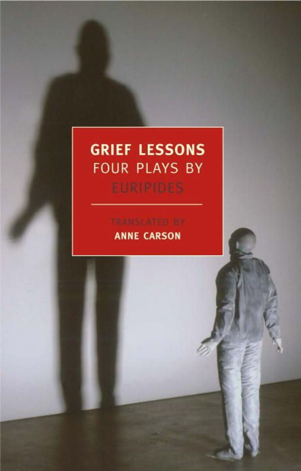 Grief Lessons by Euripides Euripides - ISBN: 9781590172537