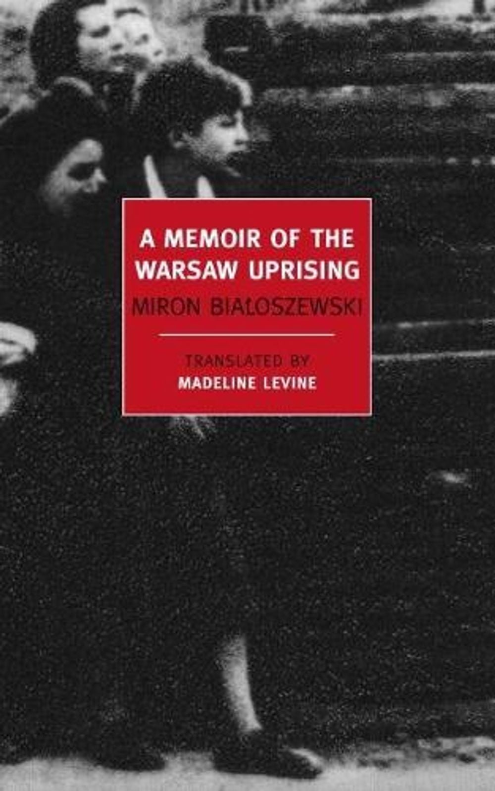 A Memoir of the Warsaw Uprising by Miron Bialoszewski - ISBN: 9781590176658
