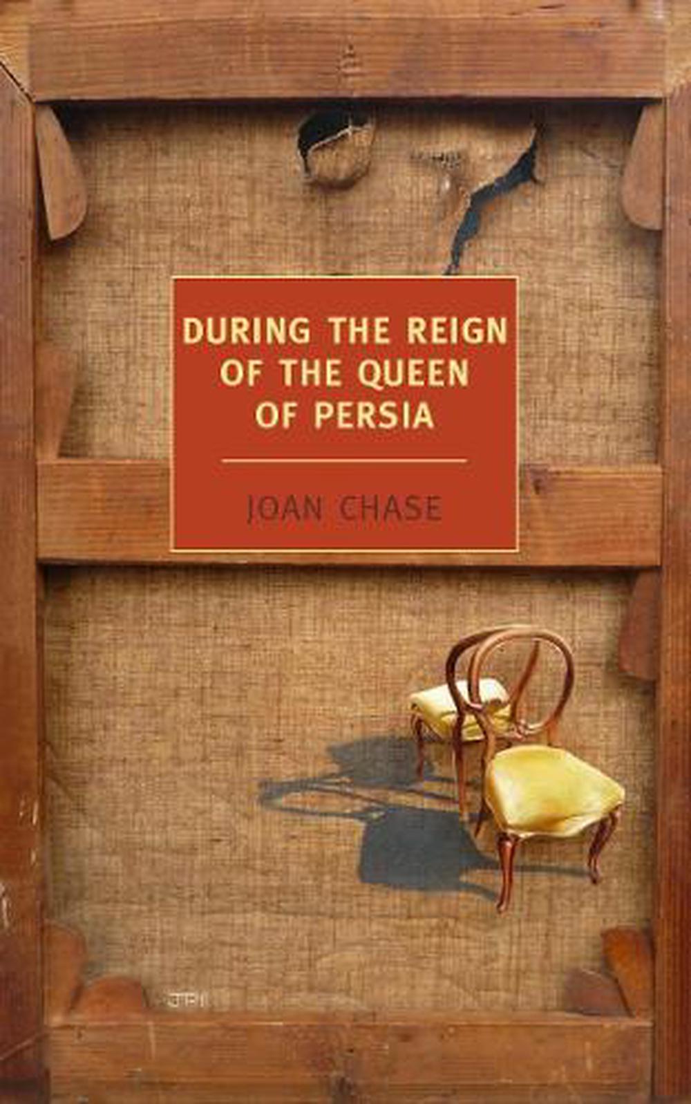 During the Reign of the Queen of Persia by Joan Chase - ISBN: 9781590177150