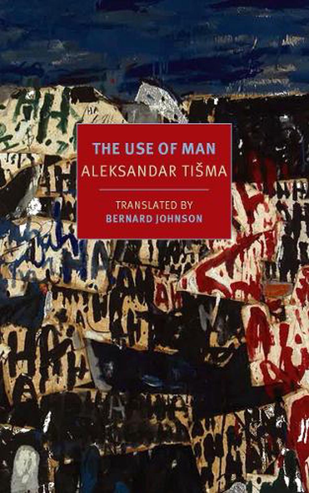 The Use of Man by Aleksandar Tisma - ISBN: 9781590177266