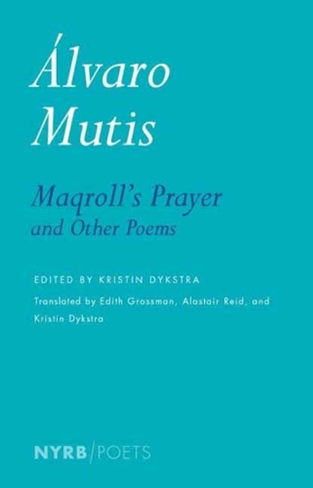 Maqroll's Prayer and Other Poems by Alvaro Mutis - ISBN: 9781590178744