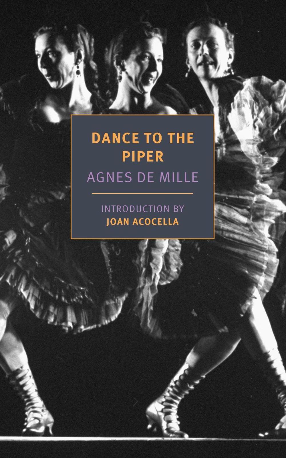 Dance to the Piper by Agnes De Mille - ISBN: 9781590179086
