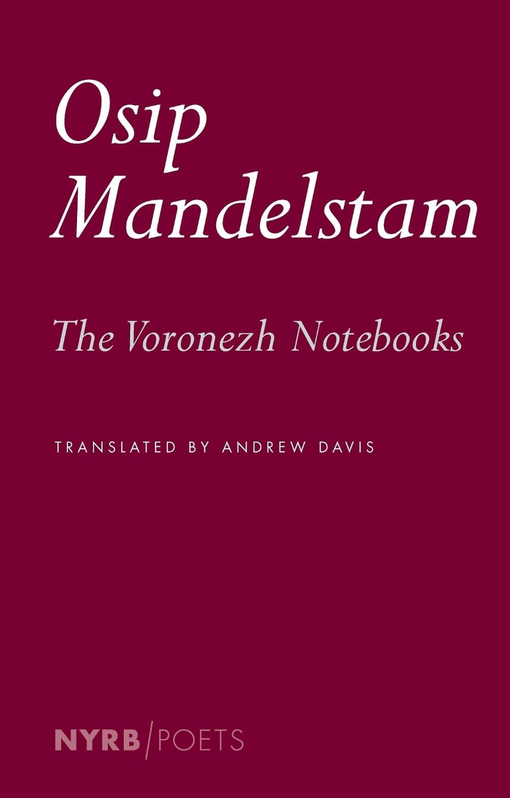 The Voronezh Notebooks by Osip Mandelstam - ISBN: 9781590179109