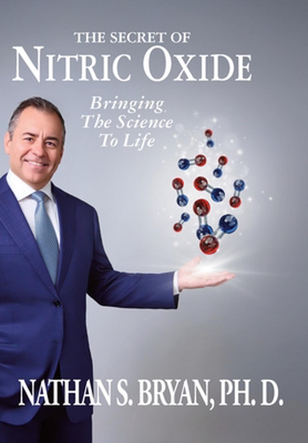 The Secret of Nitric Oxide-Bringing the Science to Life, 9781590190142