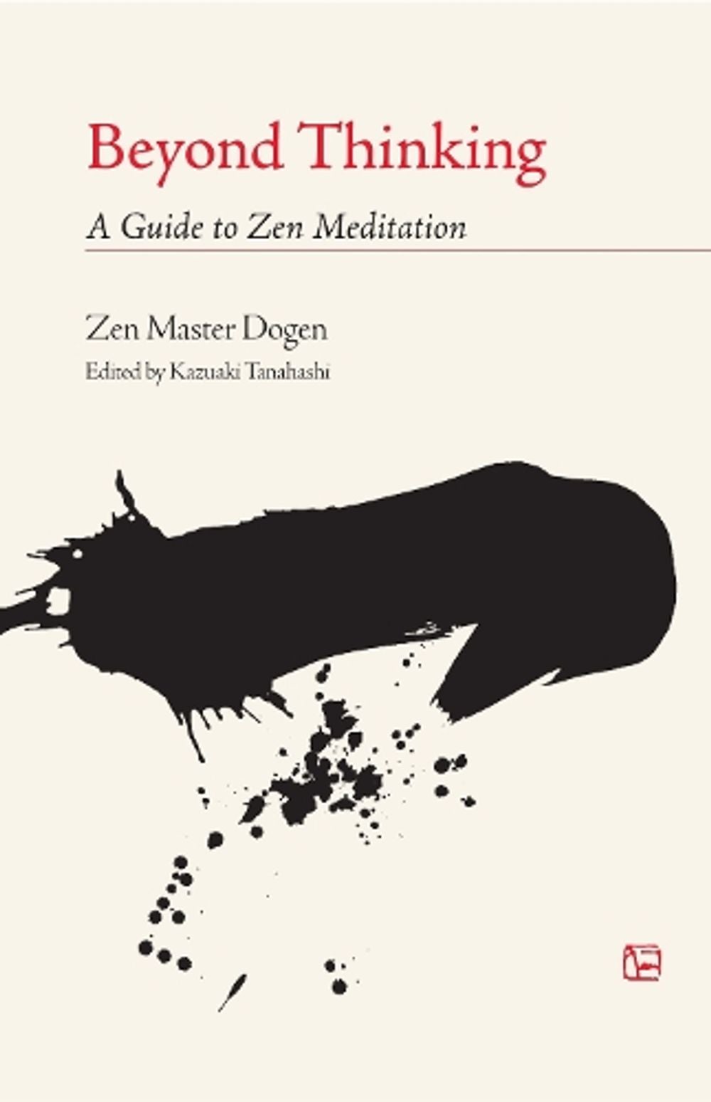 Beyond Thinking by Zen Master Dogen - ISBN: 9781590300244