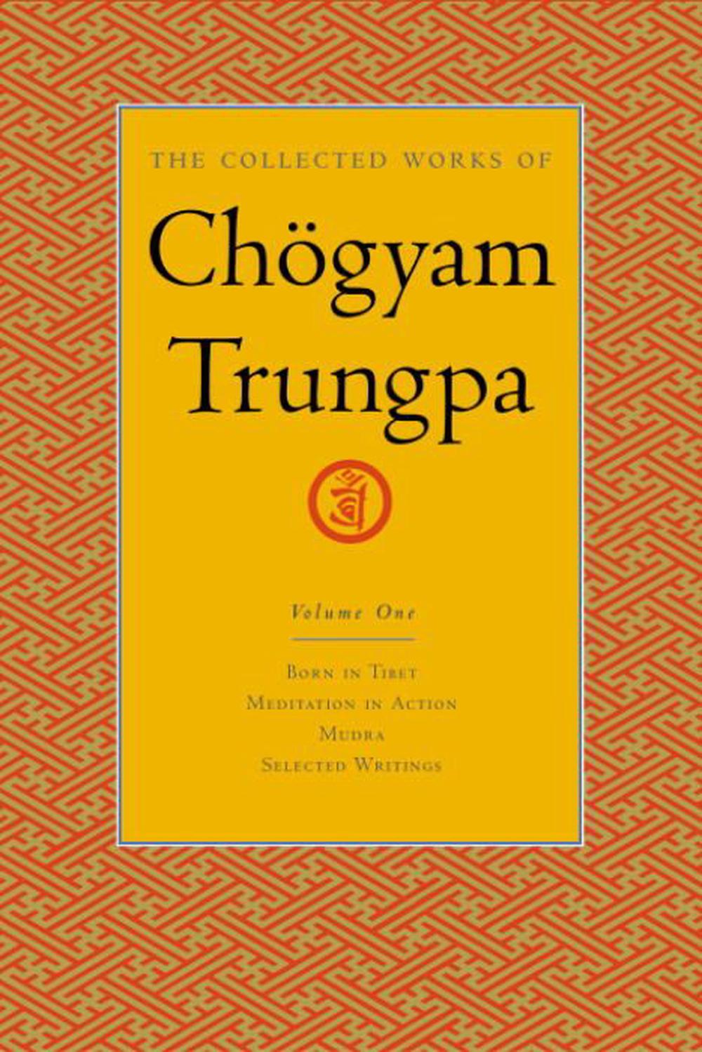 The Collected Works of Chögyam Trungpa, Volume 1 by Chogyam Trungpa - ISBN: 9781590300251