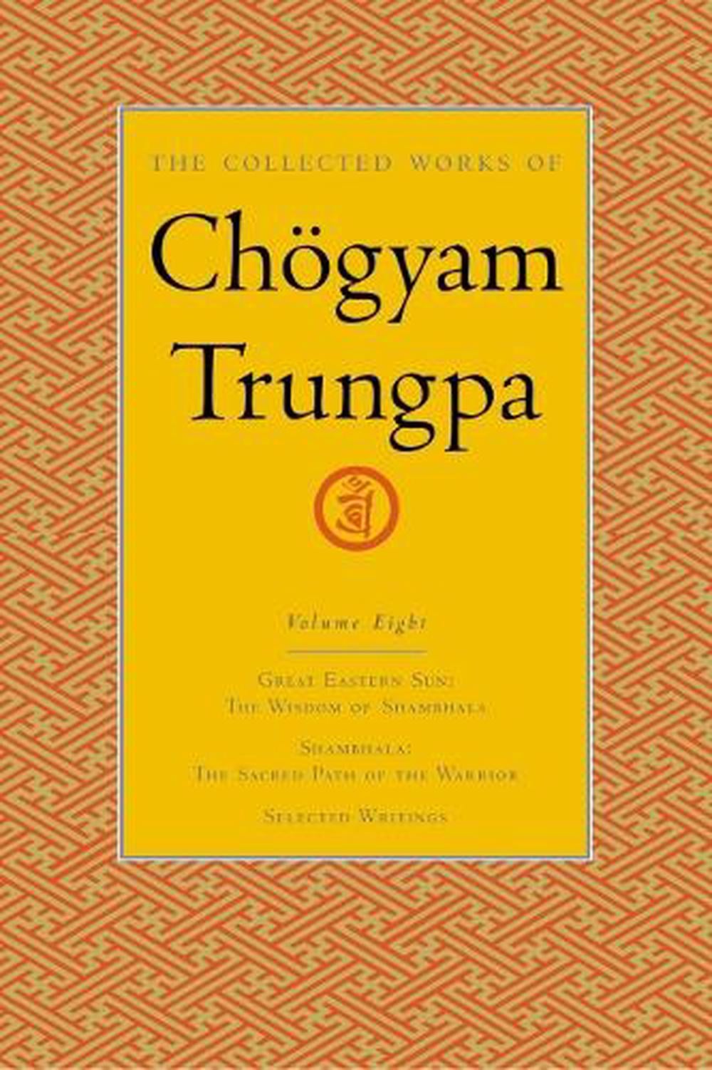 The Collected Works of Chögyam Trungpa, Volume 8 by Chogyam Trungpa - ISBN: 9781590300329