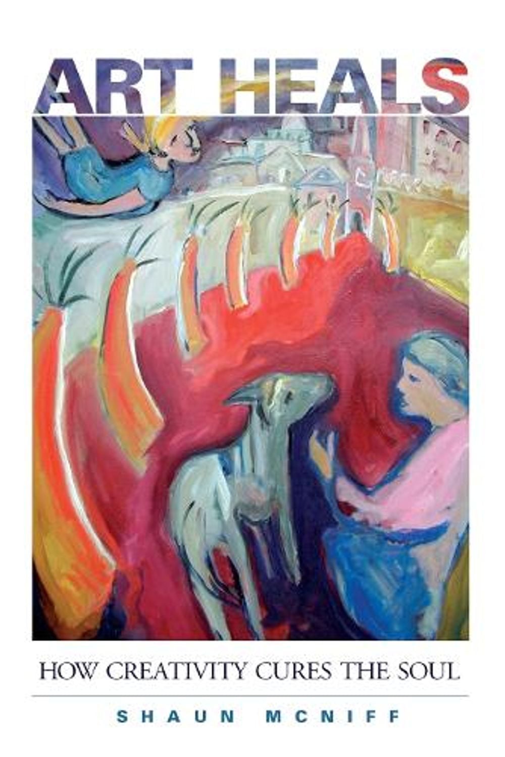 Art Heals by Shaun McNiff - ISBN: 9781590301661