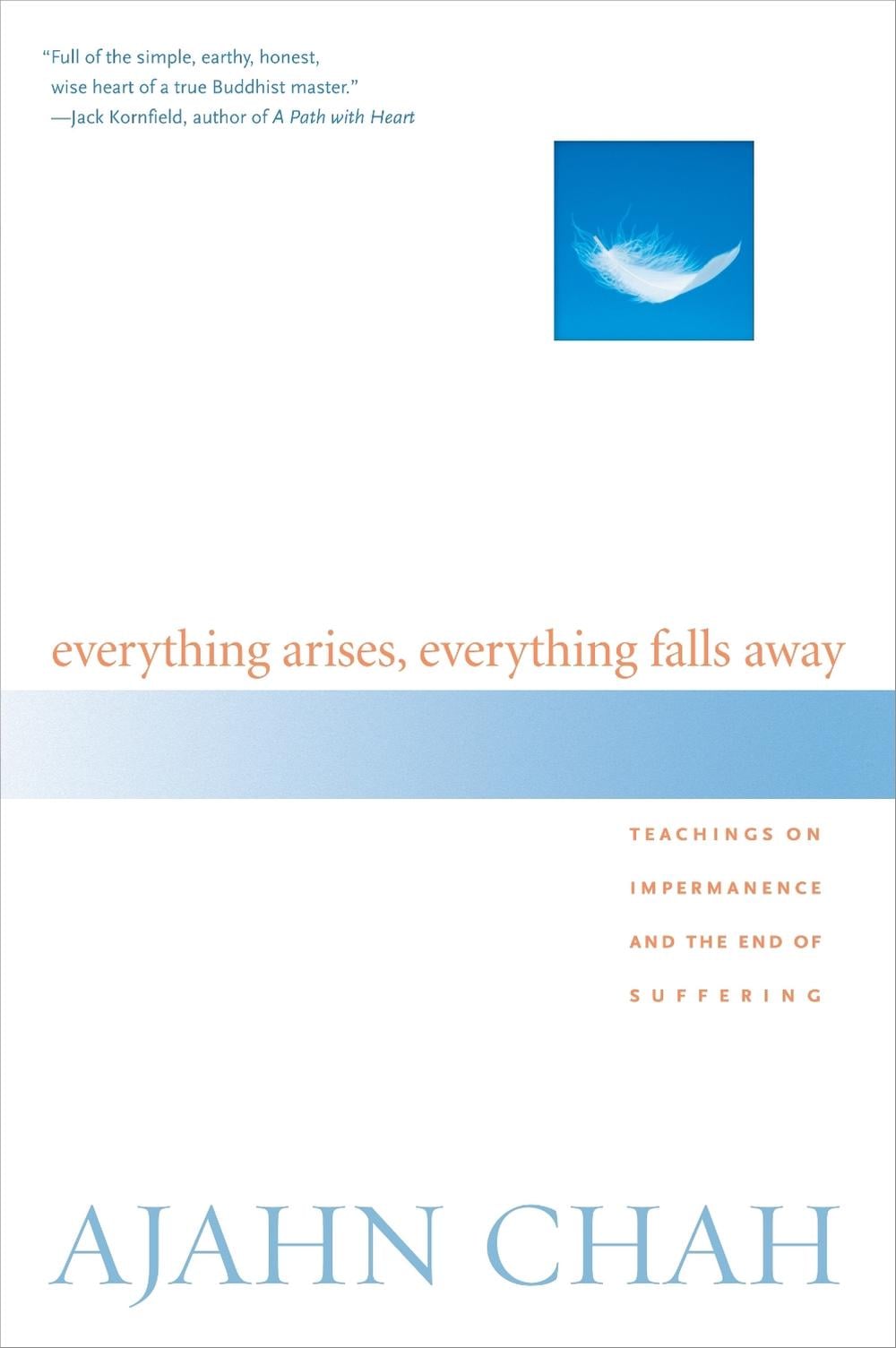 Everything Arises, Everything Falls Away by Ajahn Chah - ISBN: 9781590302170