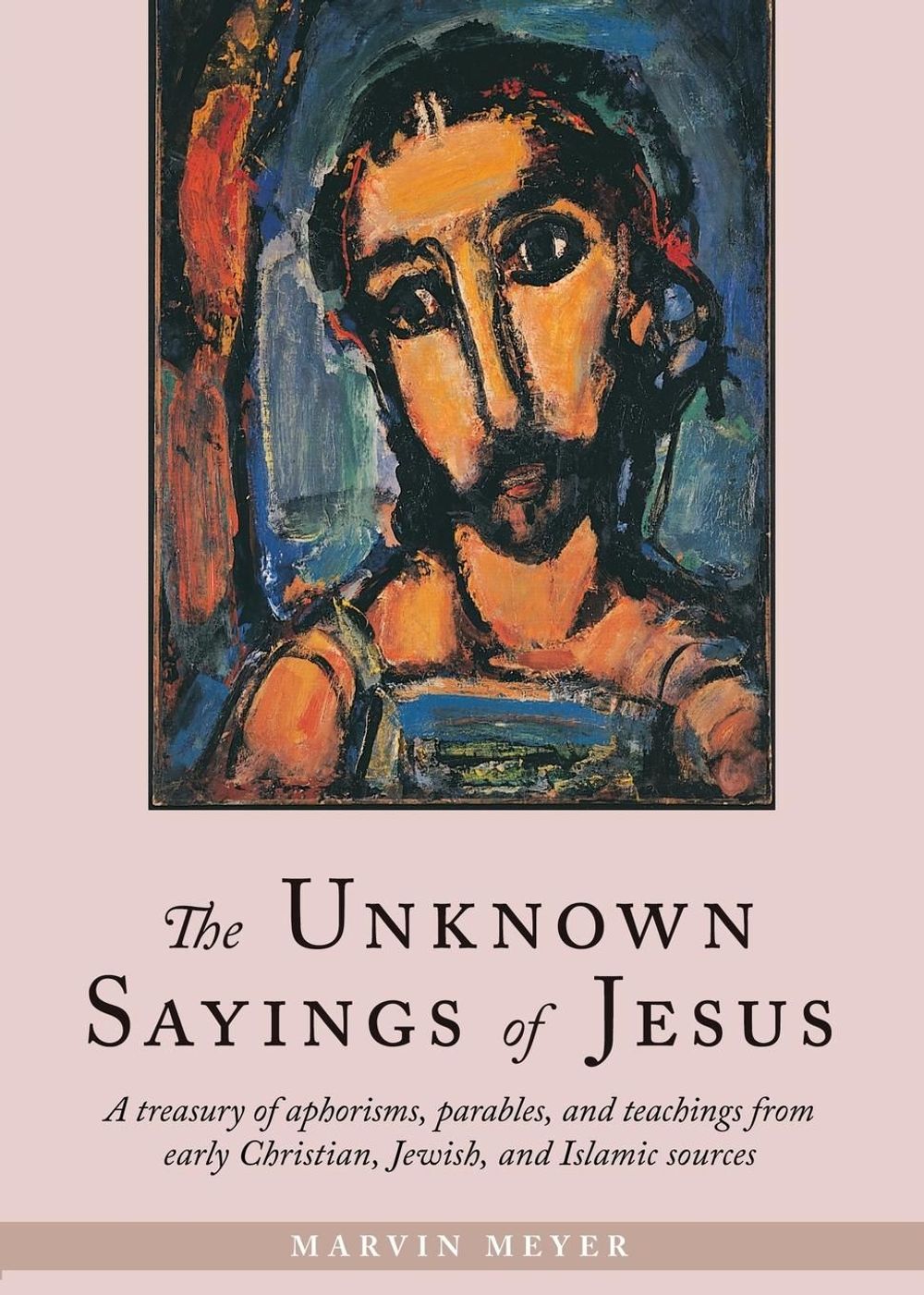 The Unknown Sayings of Jesus by Marvin Meyer - ISBN: 9781590302743