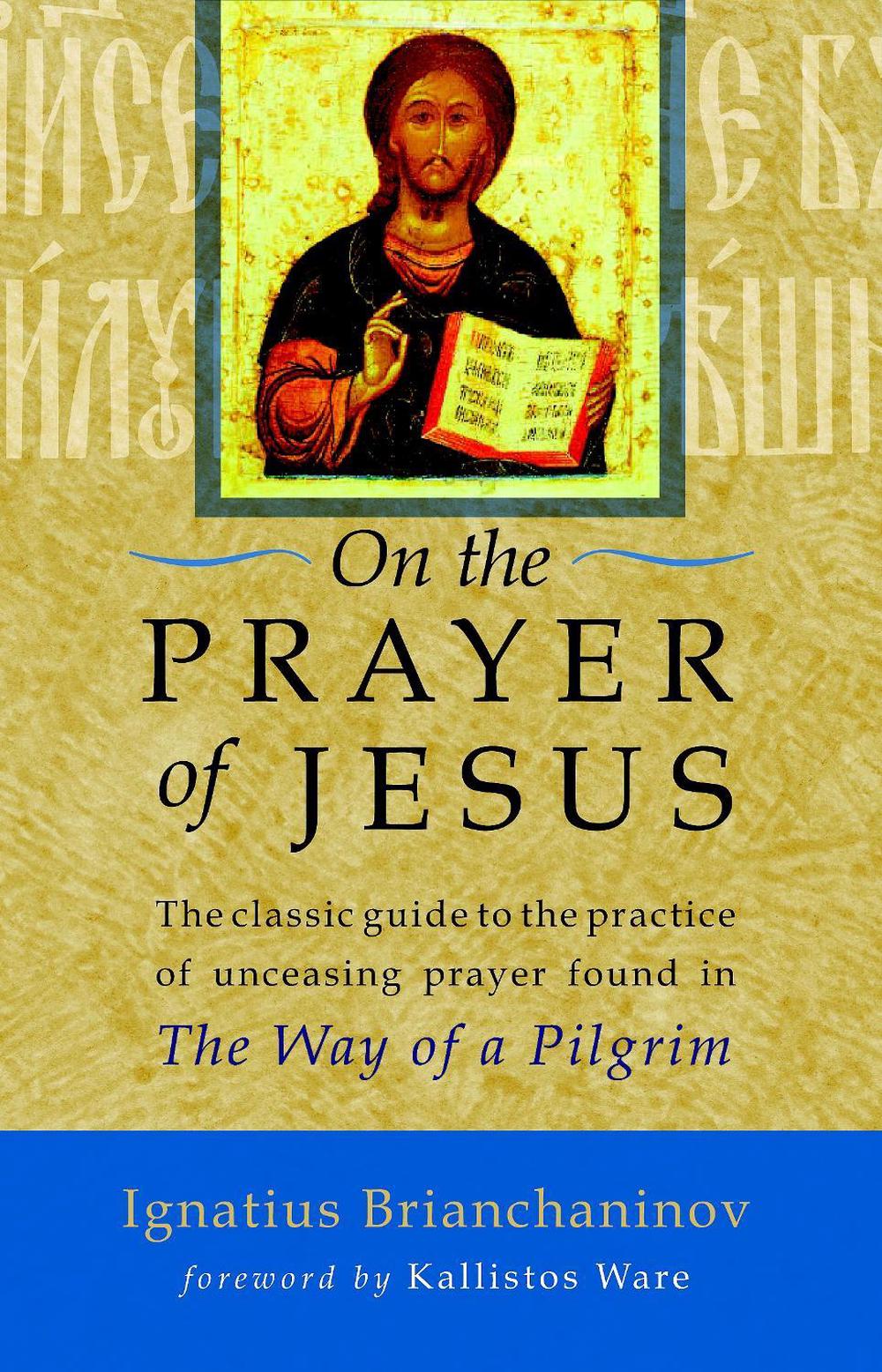 On the Prayer of Jesus by Ignatius Brianchaninov - ISBN: 9781590302781
