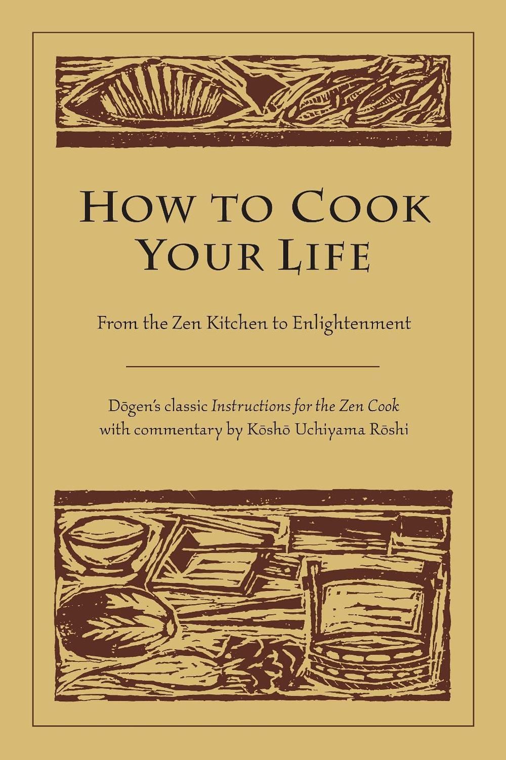 How to Cook Your Life by Dogen - ISBN: 9781590302910