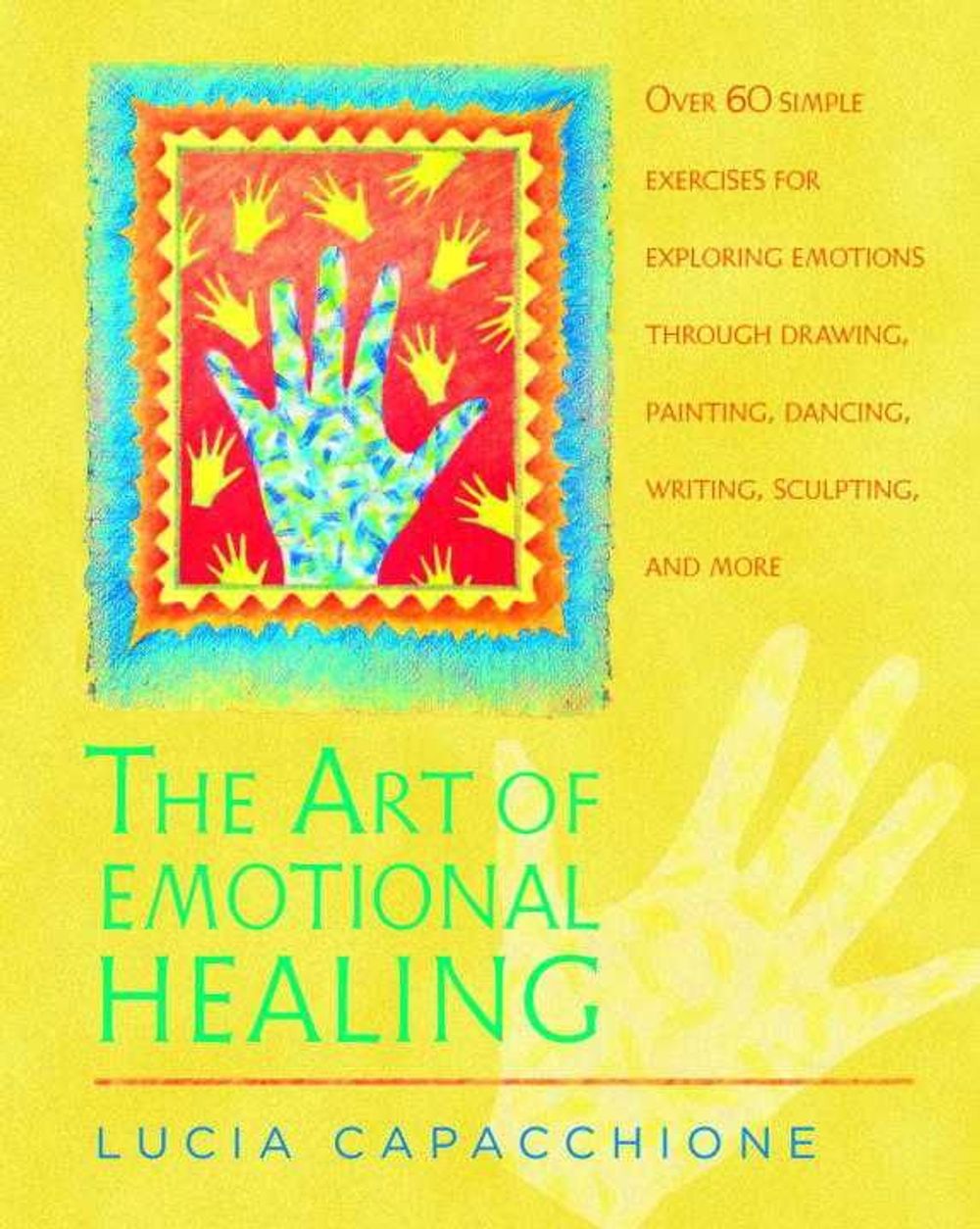 The Art of Emotional Healing by Lucia Capacchione - ISBN: 9781590303061
