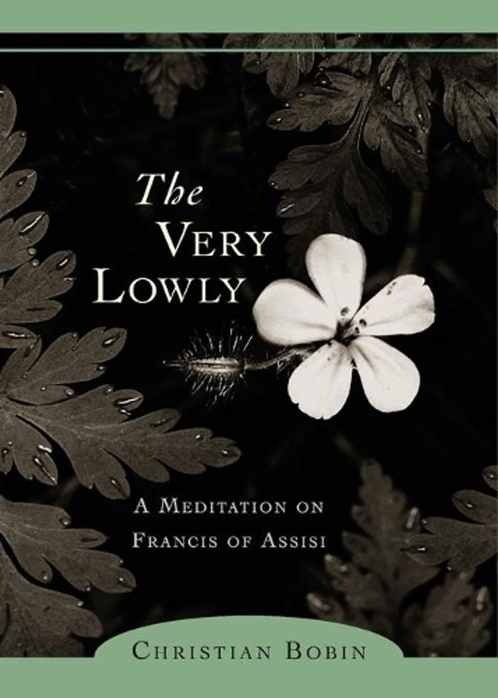 The Very Lowly by Christian Bobin - ISBN: 9781590303108
