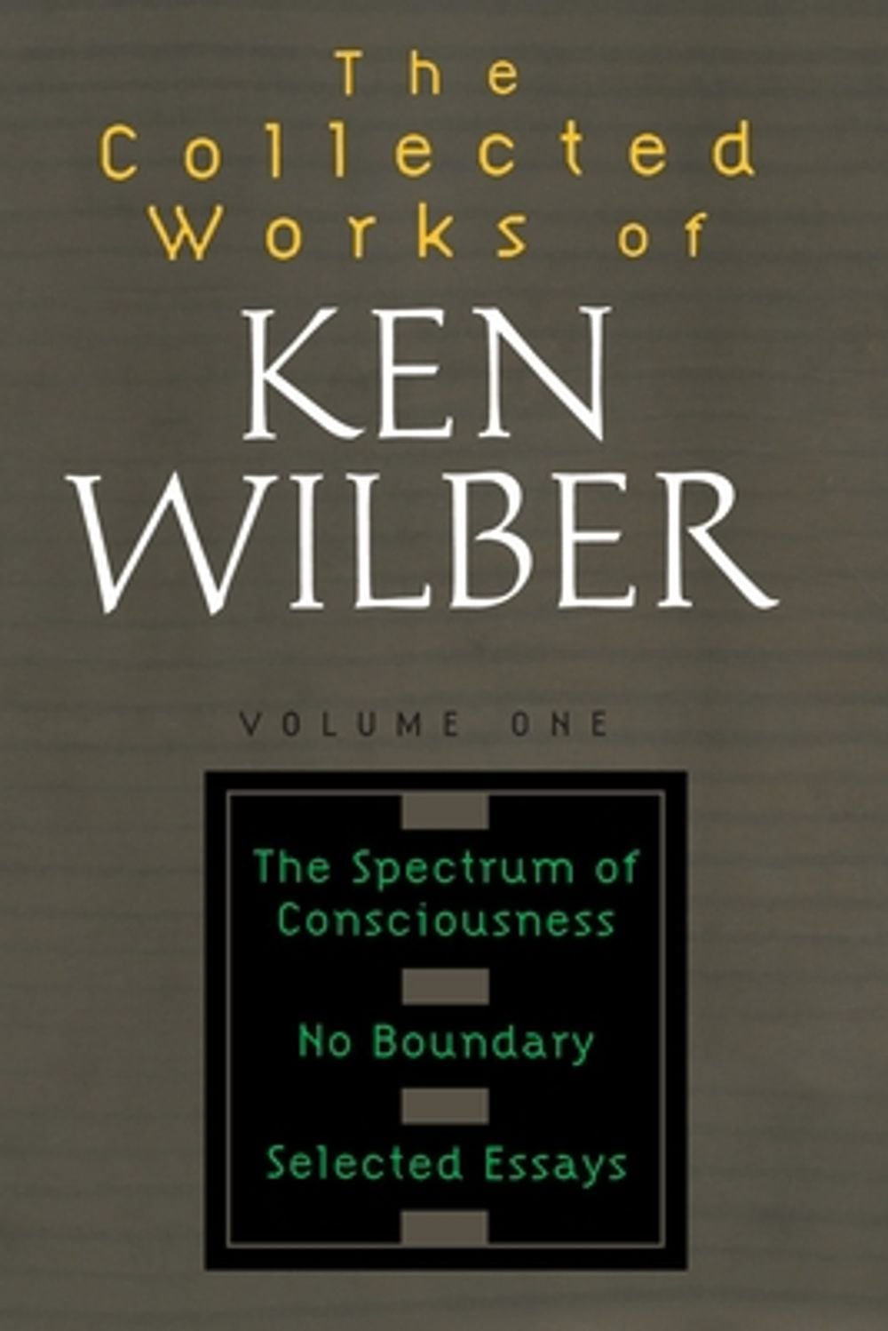 Collected Works of Ken Wilber, Volume 1 by Ken Wilber - ISBN: 9781590303191