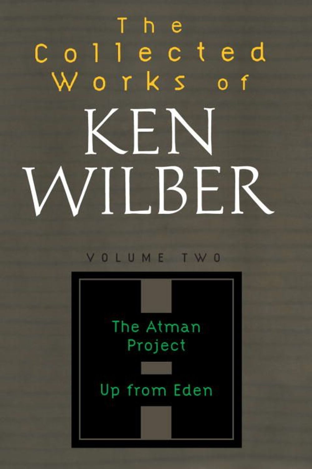 Collected Works of Ken Wilber, Volume 2 by Ken Wilber - ISBN: 9781590303207