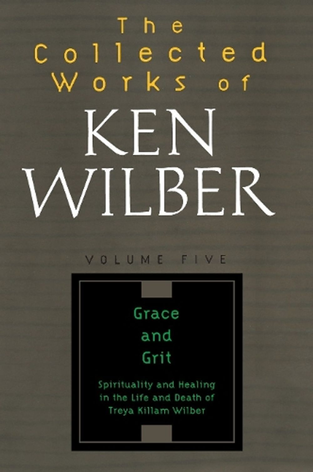 The Collected Works of Ken Wilber, Volume 5 by Ken Wilber - ISBN: 9781590303238