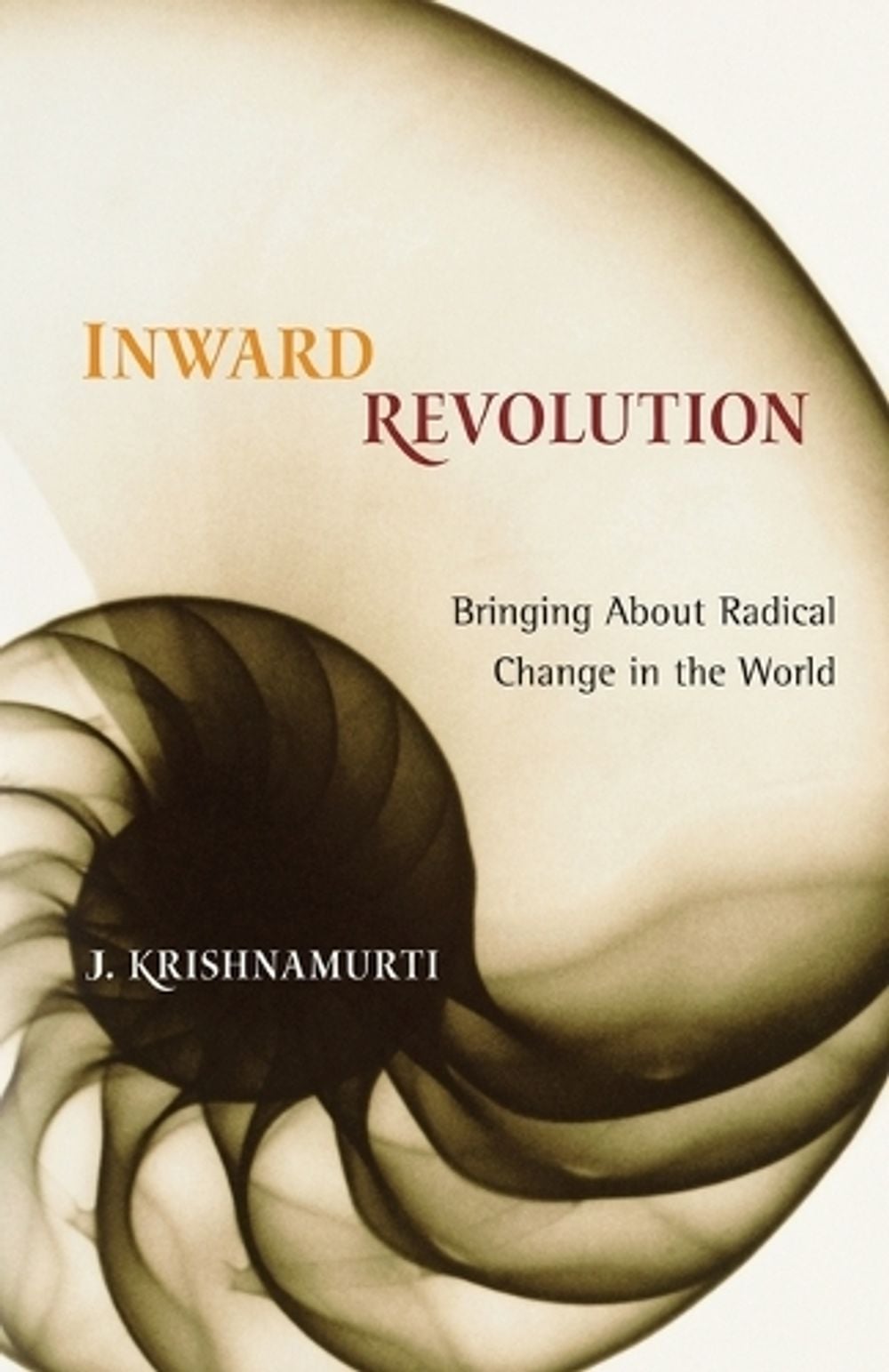 Inward Revolution by J. Krishnamurti - ISBN: 9781590303276
