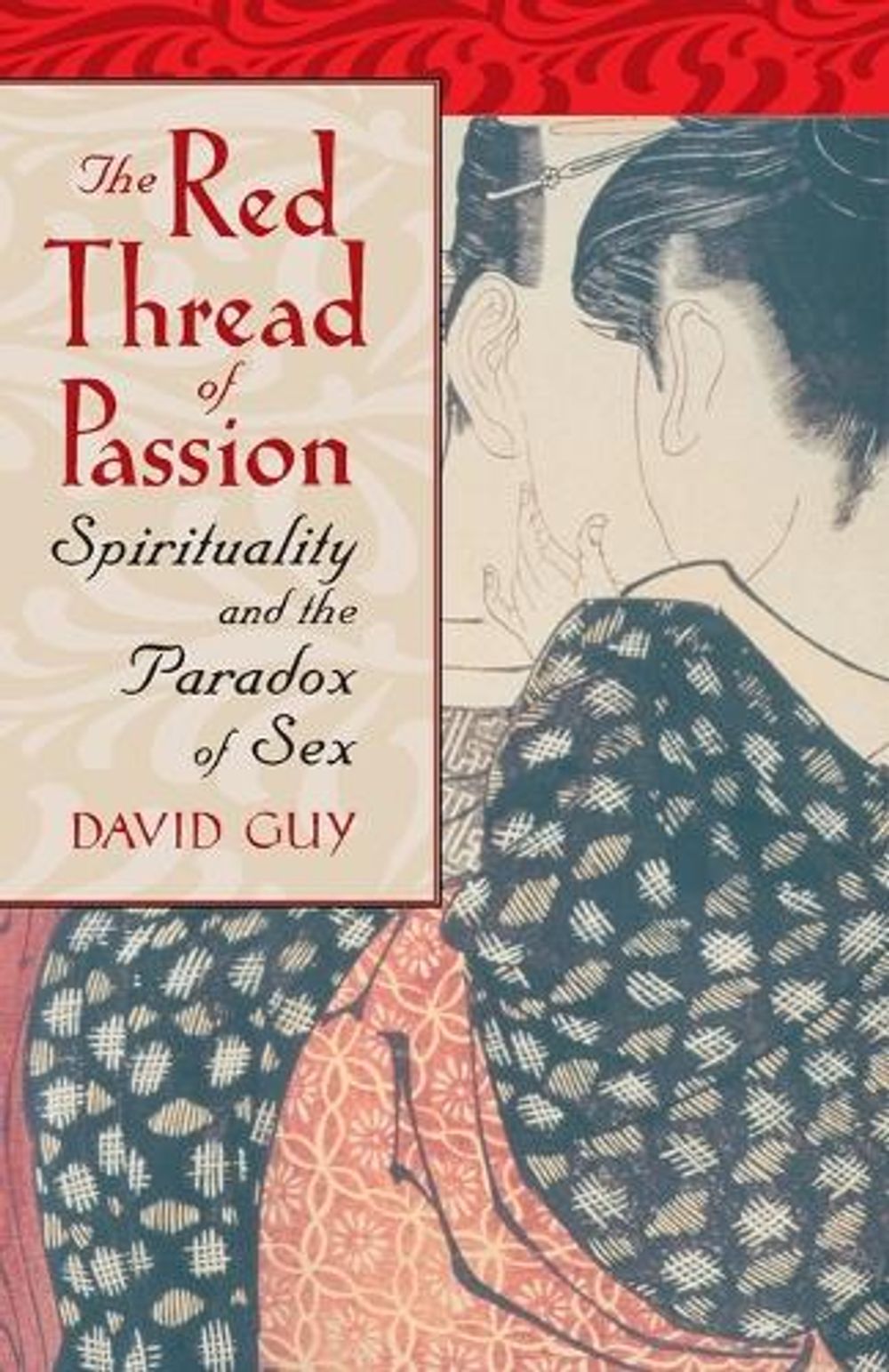 The Red Thread of Passion by David Guy - ISBN: 9781590303337