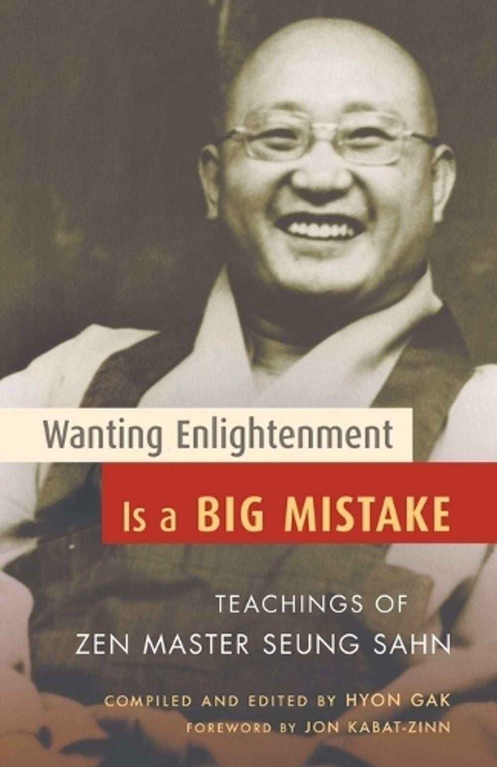 Wanting Enlightenment Is a Big Mistake by Hyon Gak - ISBN: 9781590303405