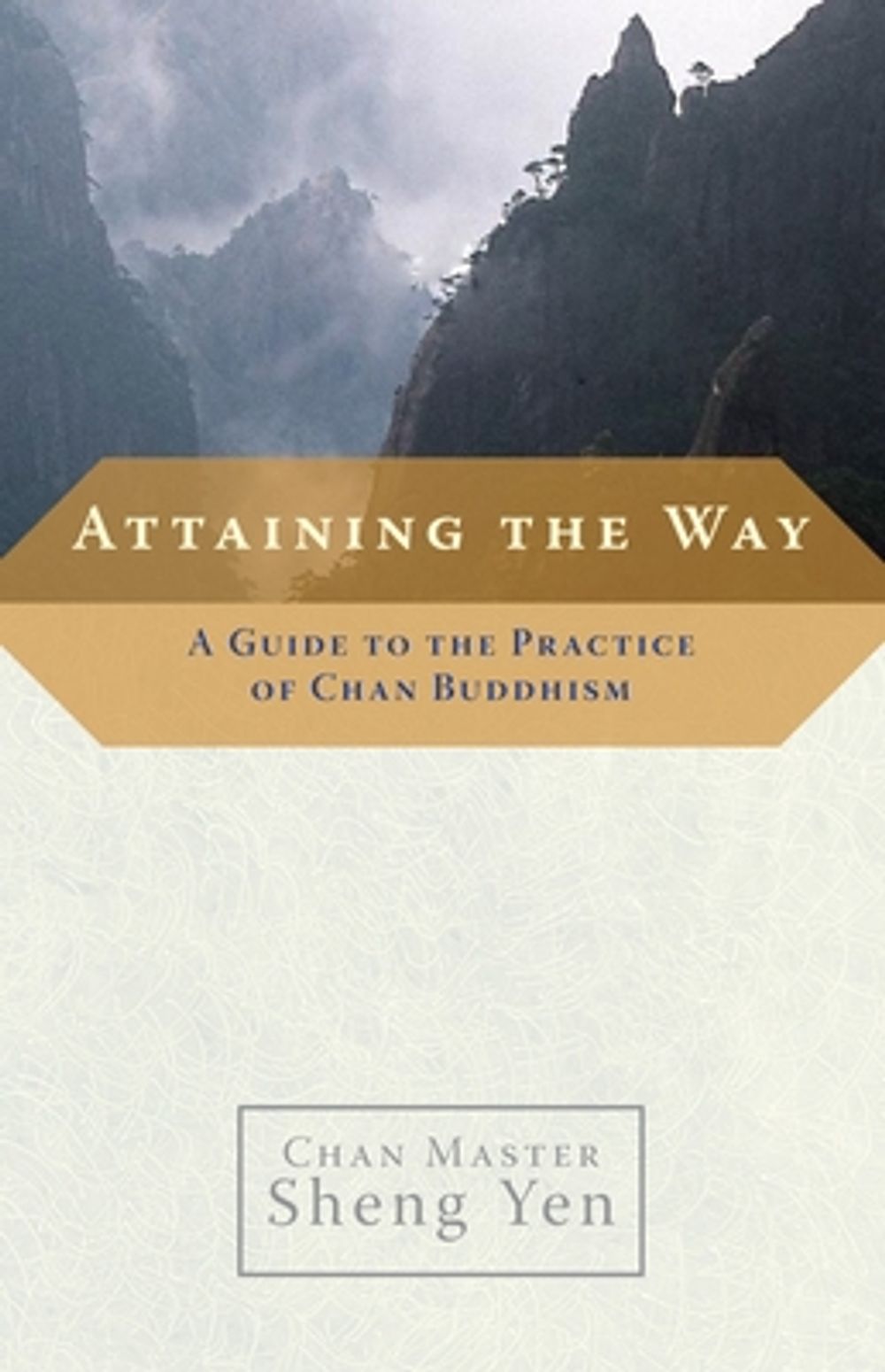 Attaining the Way: A Guide to the Practice of Chan Buddhism by Sheng Yen - ISBN: 9781590303726