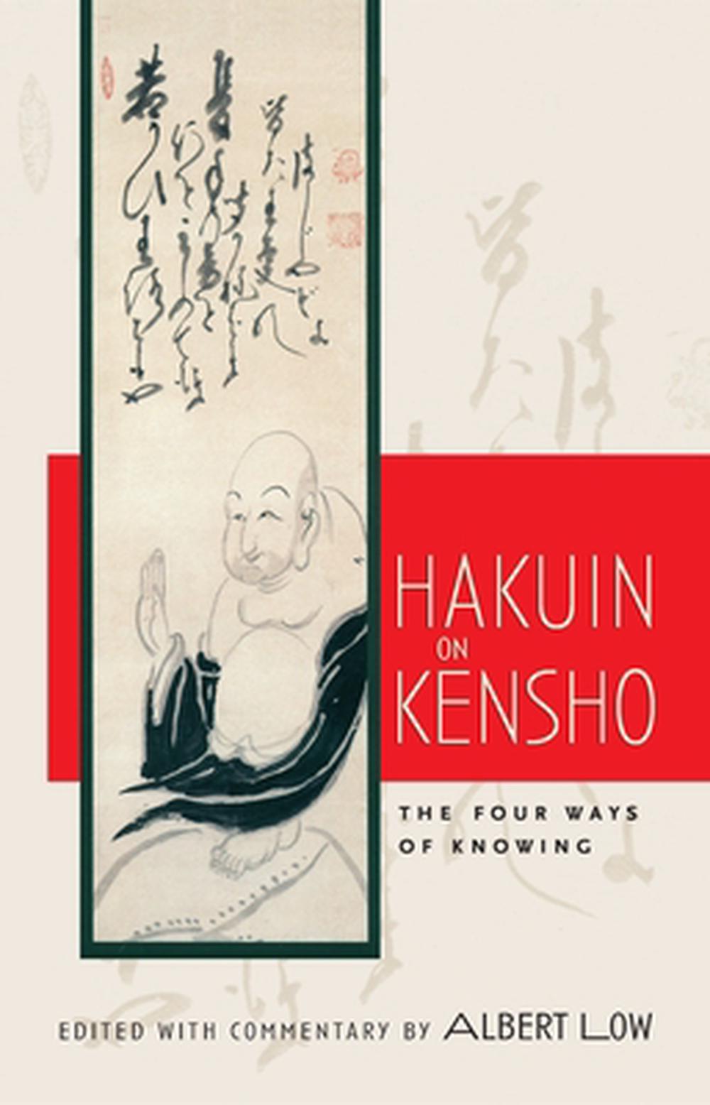 Hakuin on Kensho: The Four Ways of Knowing by Albert Low - ISBN: 9781590303771