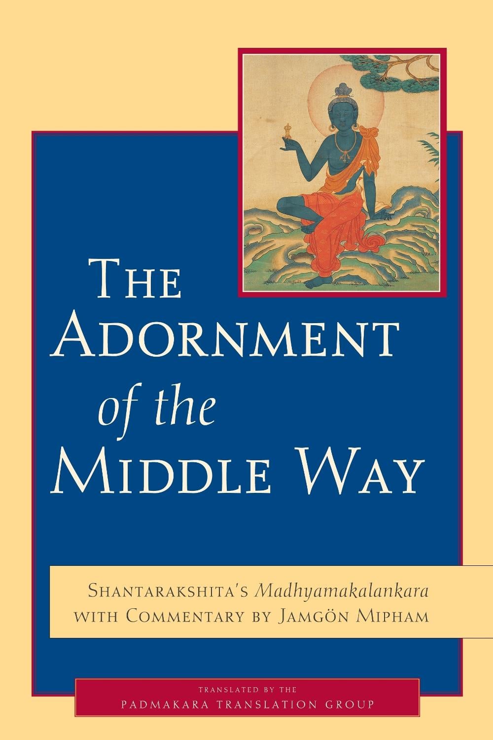 The Adornment of the Middle Way by Shantarakshita - ISBN: 9781590304198