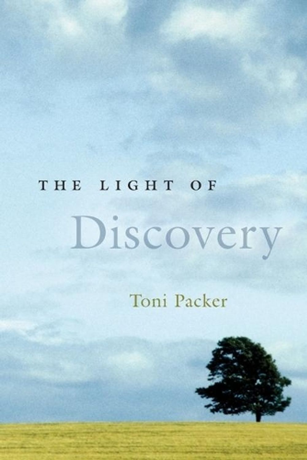 The Light of Discovery by Toni Packer - ISBN: 9781590304525