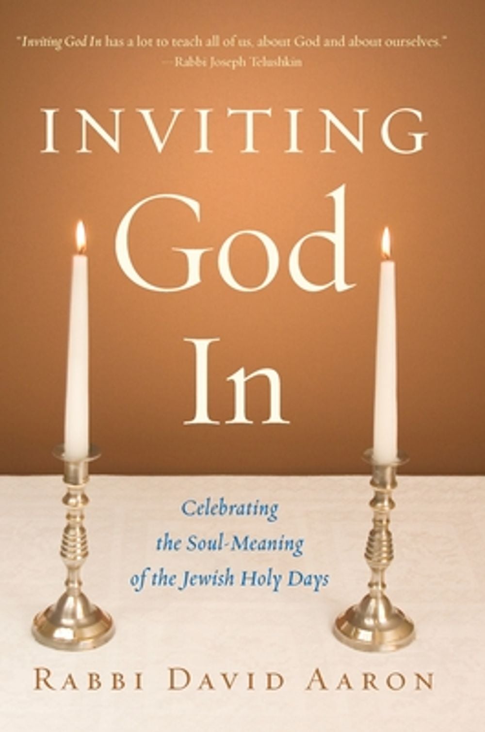 Inviting God in: Celebrating the Soul-Meaning of the Jewish Holy Days by David Aaron - ISBN: 9781590304587