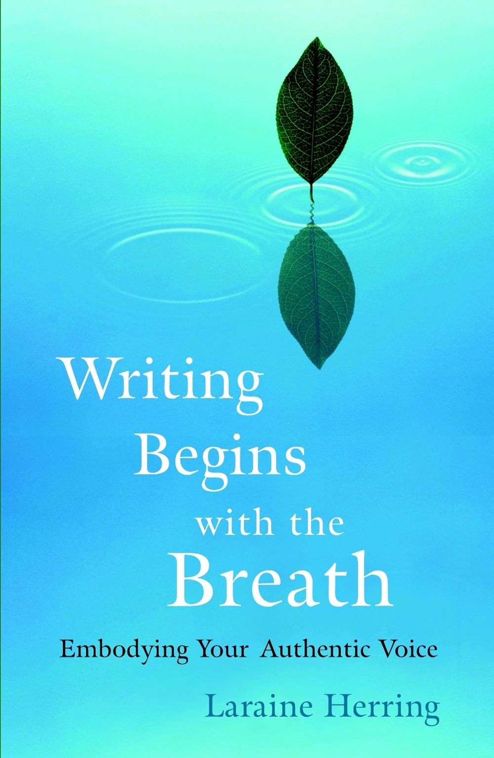 Writing Begins with the Breath by Laraine Herring - ISBN: 9781590304730