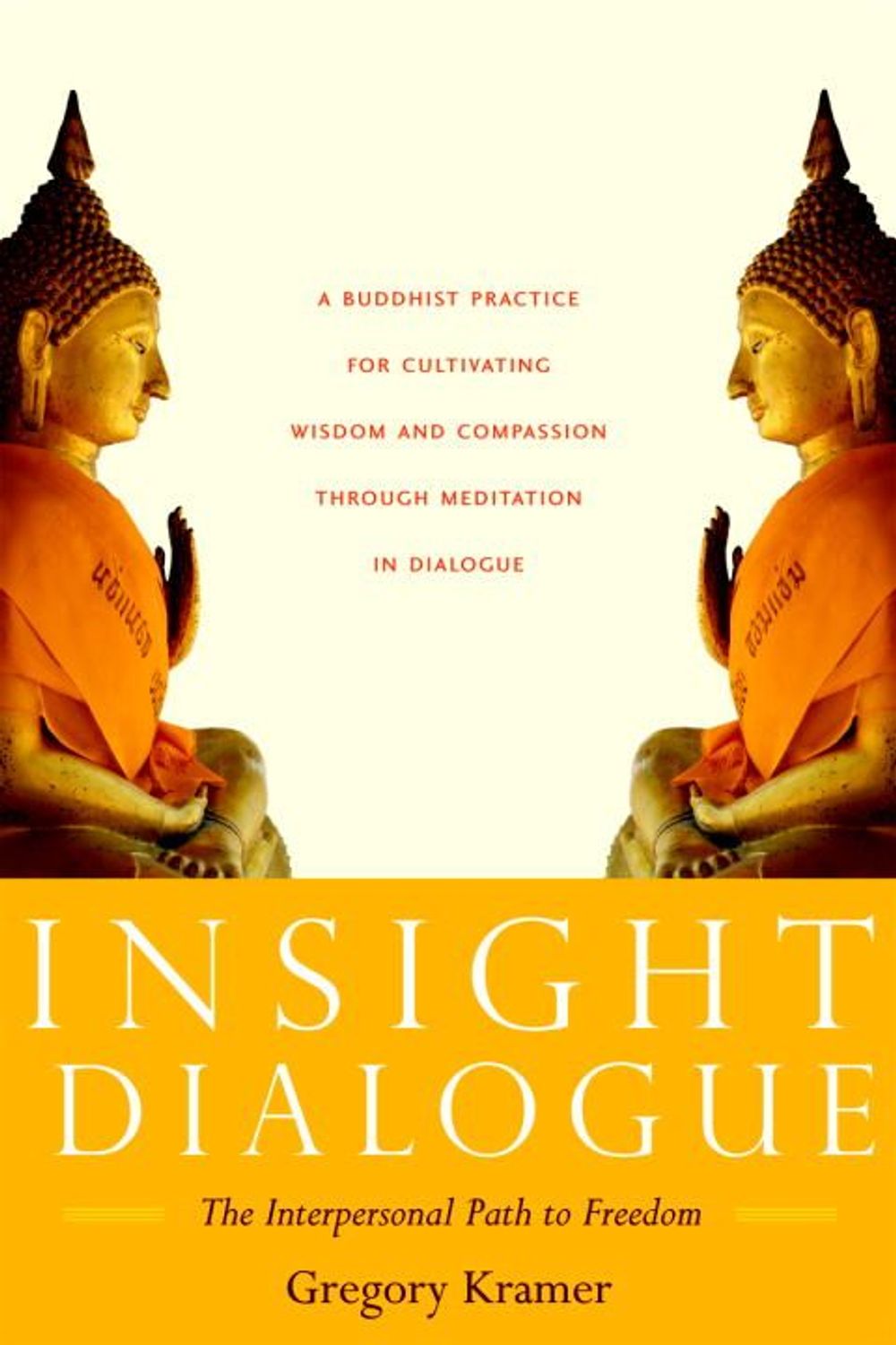 Insight Dialogue by Gregory Kramer - ISBN: 9781590304853