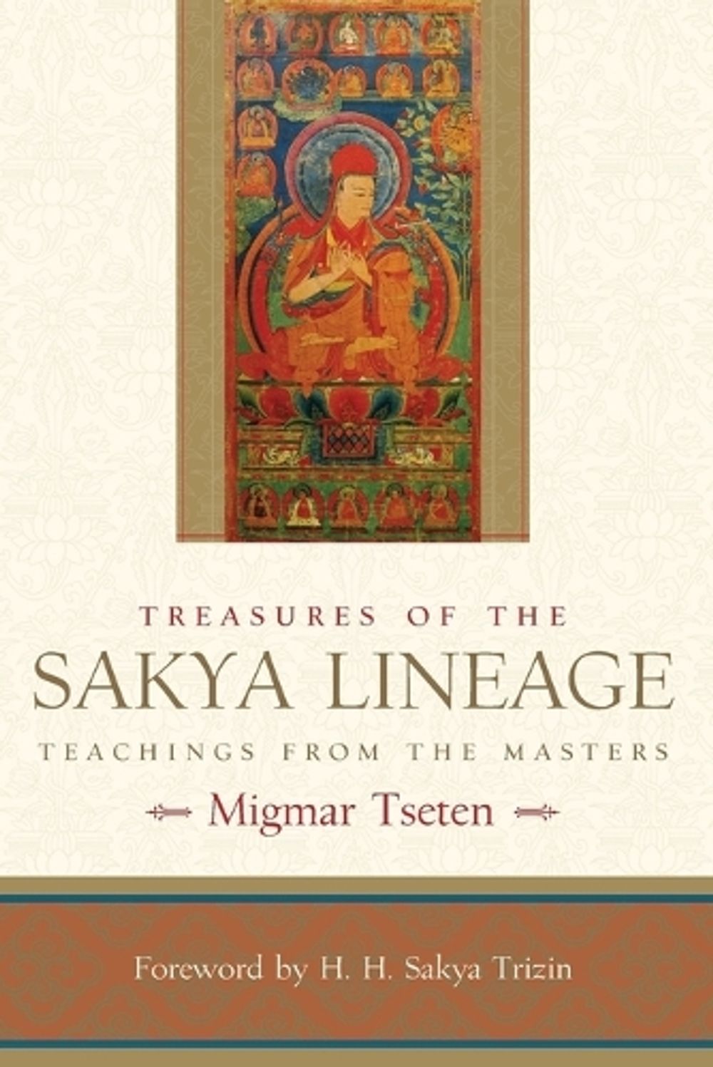 Treasures of the Sakya Lineage by Migmar Tseten - ISBN: 9781590304884