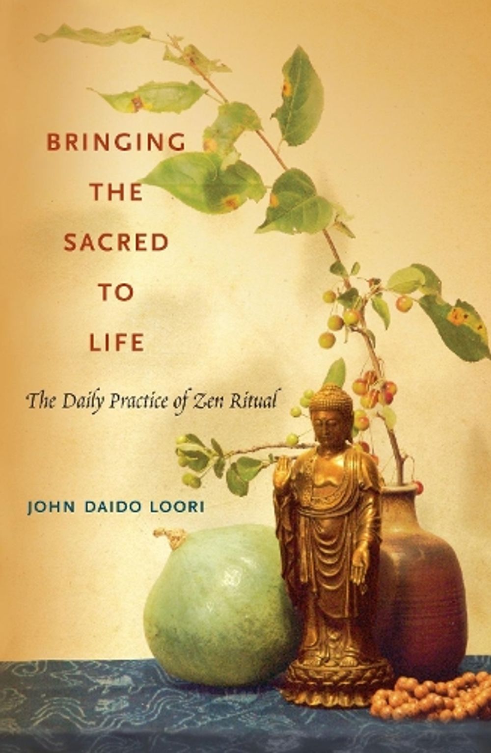 Bringing the Sacred to Life by John Daido Loori - ISBN: 9781590305331