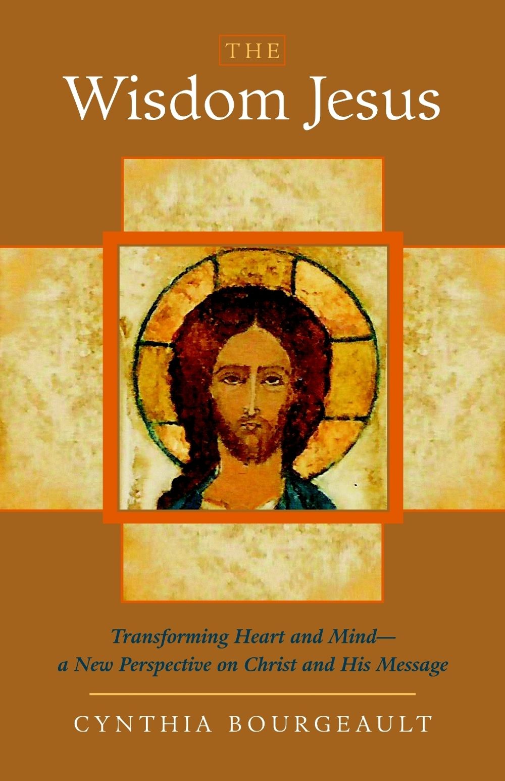 The Wisdom Jesus by Cynthia Bourgeault - ISBN: 9781590305805