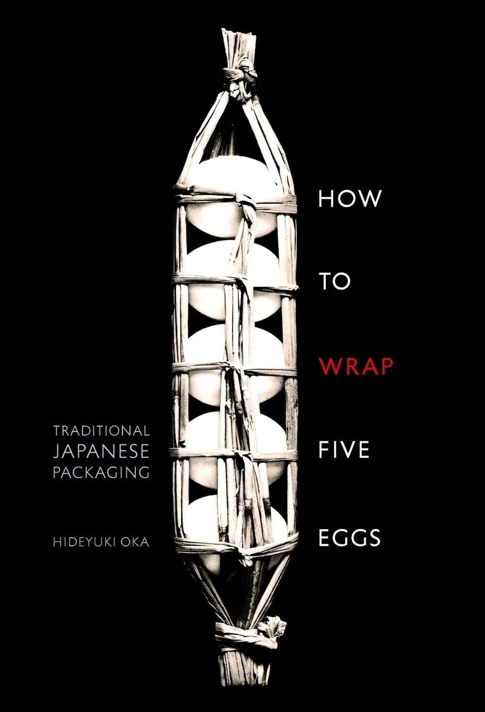 How to Wrap Five Eggs by Hideyuki Oka - ISBN: 9781590306192