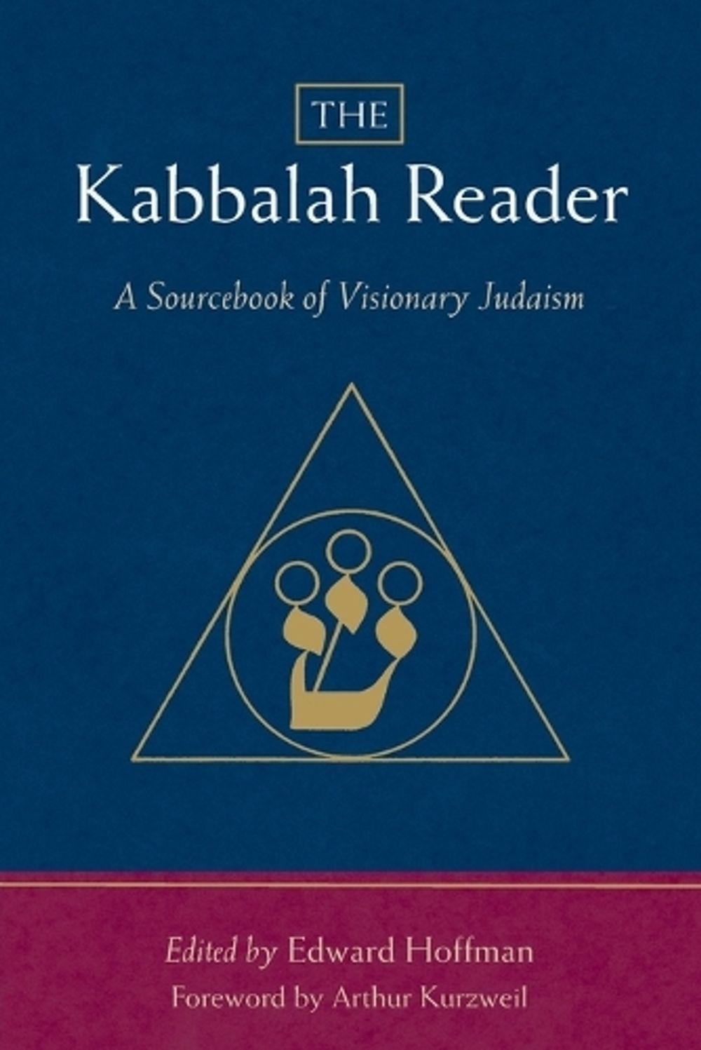 The Kabbalah Reader by Edward Hoffman - ISBN: 9781590306567