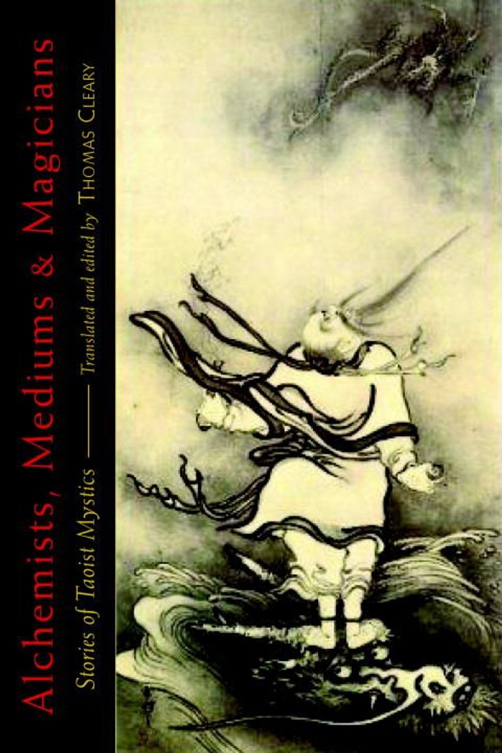 Alchemists, Mediums, and Magicians: Stories of Taoist Mystics by Thomas Cleary - ISBN: 9781590306598