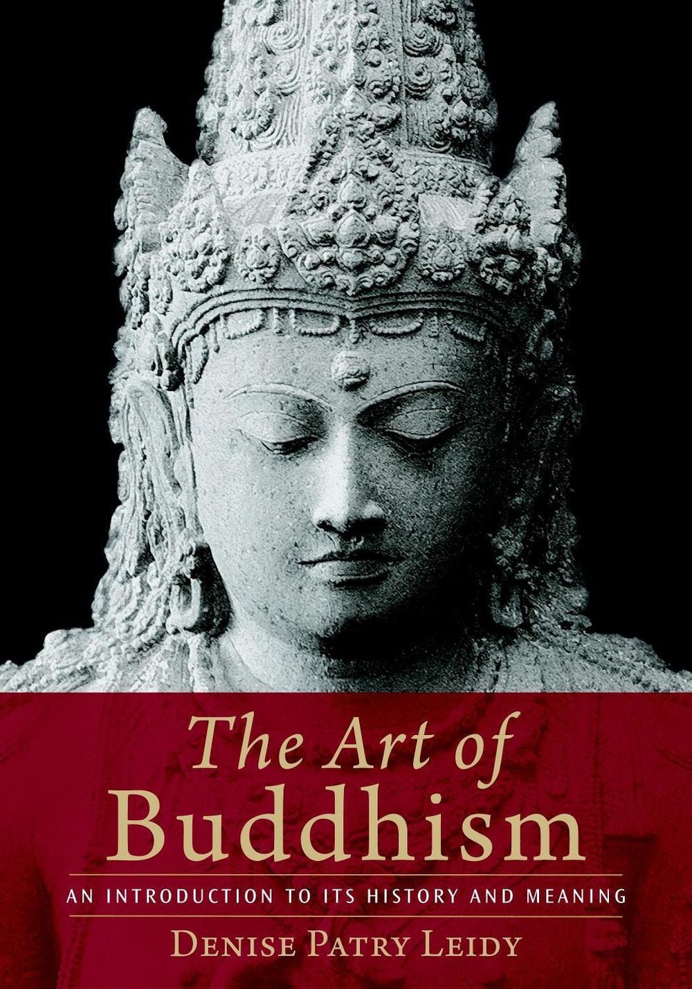 The Art of Buddhism by Denise Patry Leidy - ISBN: 9781590306703
