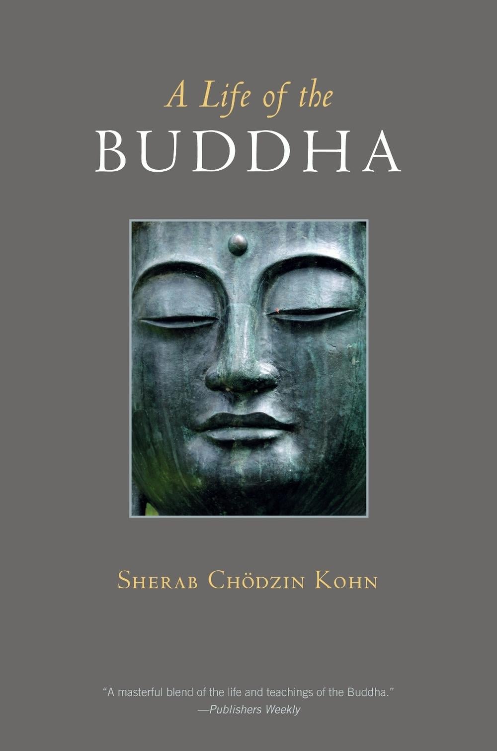 A Life of the Buddha by Sherab Chodzin Kohn - ISBN: 9781590306895