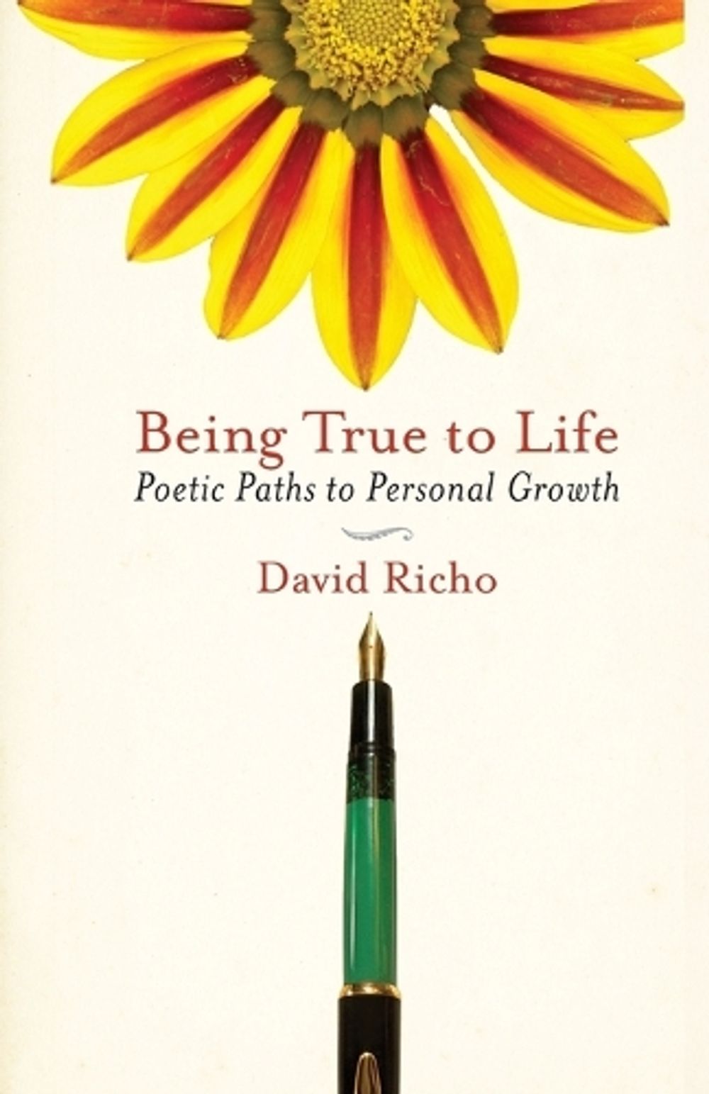 Being True to Life by David Richo - ISBN: 9781590307427