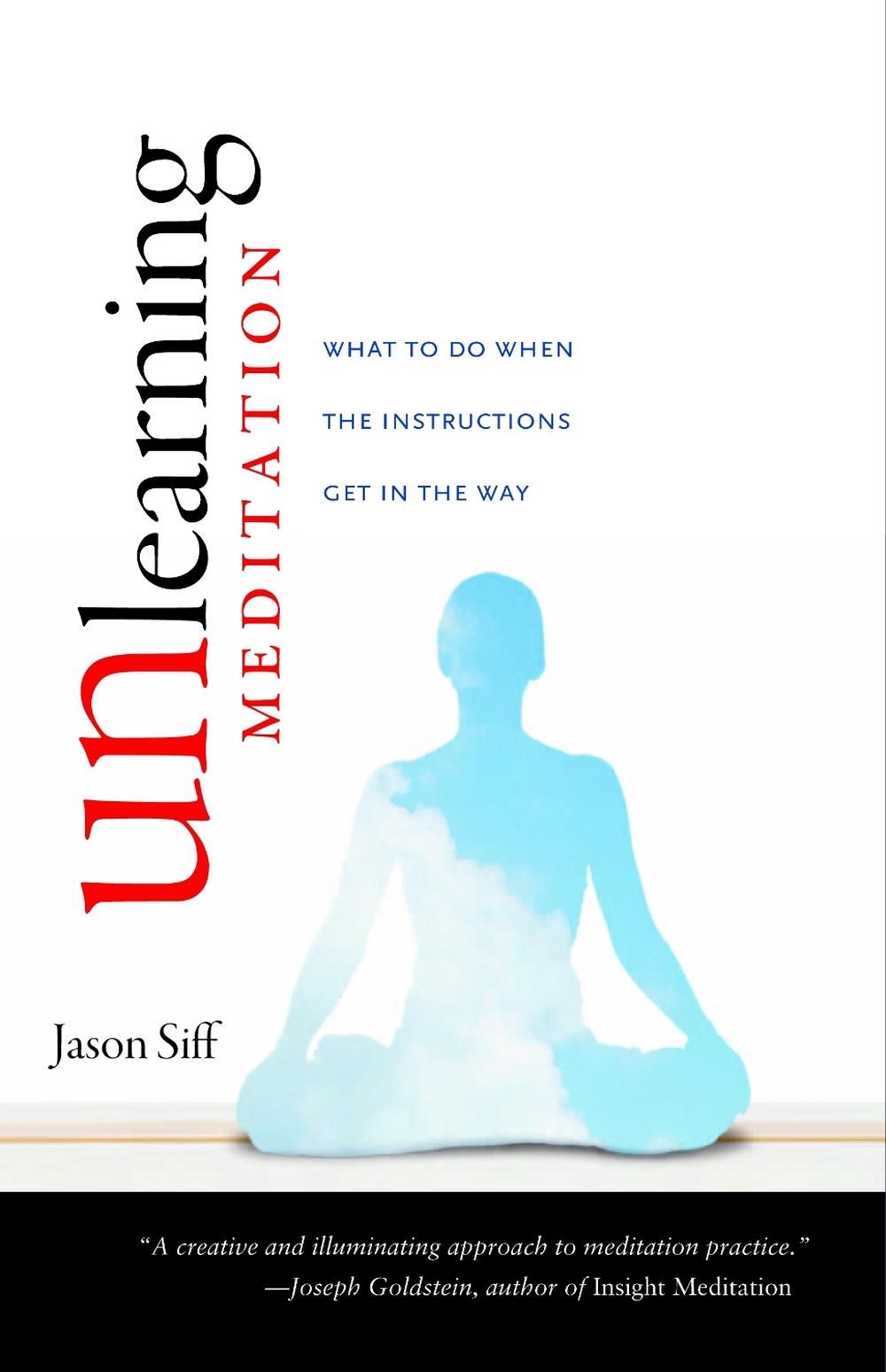 Unlearning Meditation by Jason Siff - ISBN: 9781590307526