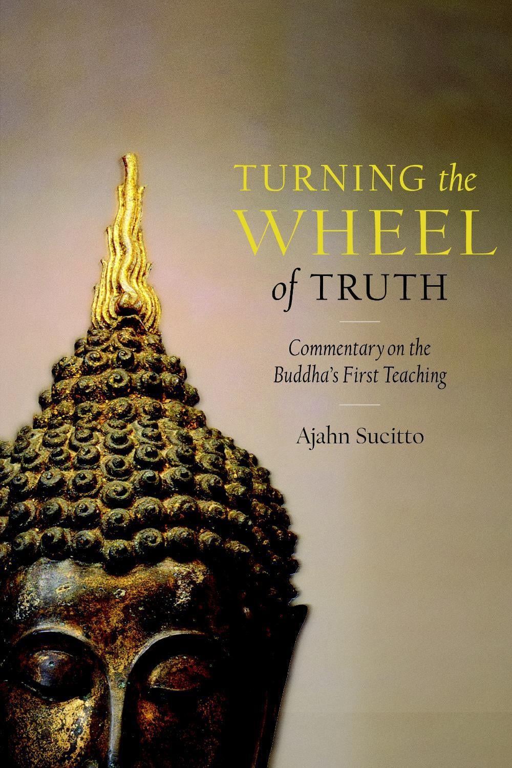 Turning the Wheel of Truth by Ajahn Sucitto - ISBN: 9781590307649