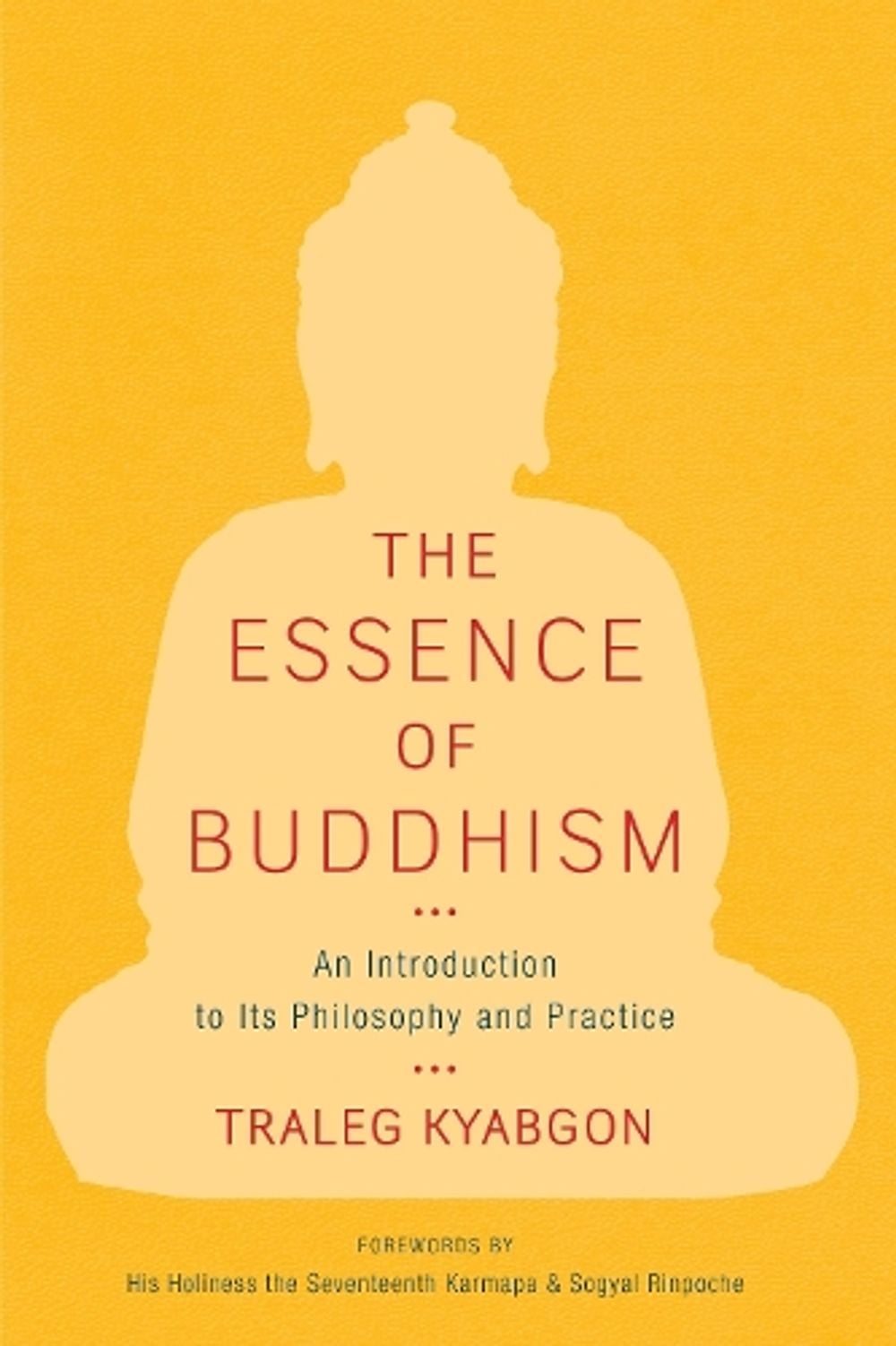 The Essence of Buddhism by Traleg Kyabgon - ISBN: 9781590307885