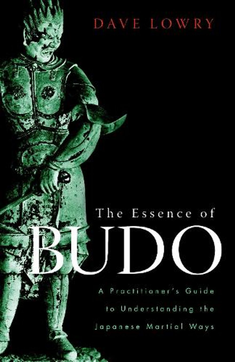 The Essence of Budo by Dave Lowry - ISBN: 9781590308462
