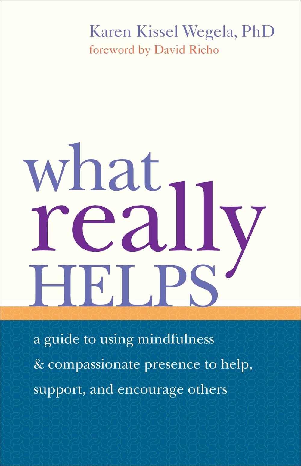 What Really Helps by Karen Kissel Wegela - ISBN: 9781590308806