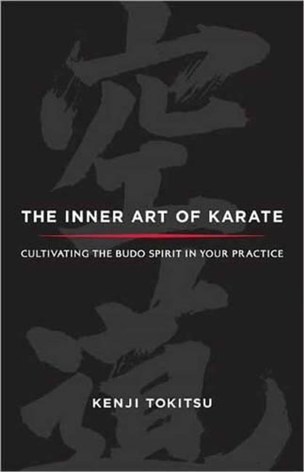 The Inner Art of Karate by Kenji Tokitsu - ISBN: 9781590309490